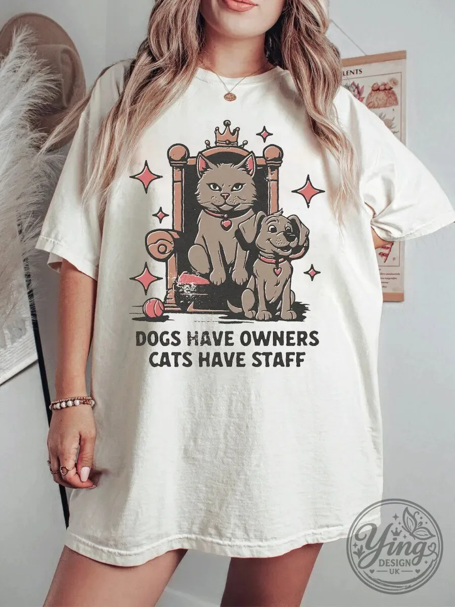 Dogs Have Owners Cats Have Staff Funny Pet Lover Vintage T-Shirt
